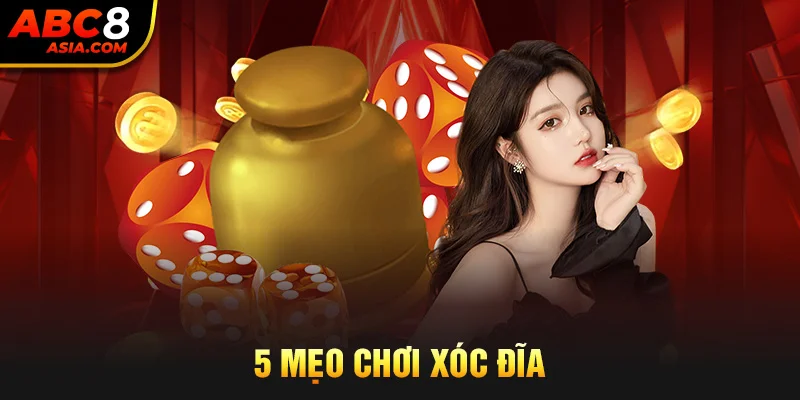 5 mẹo chơi xóc đĩa