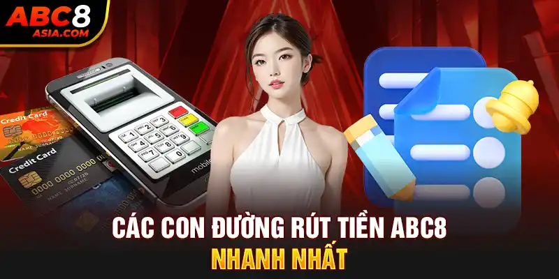 Cách con đường rút tiền ABC8 nhanh nhất