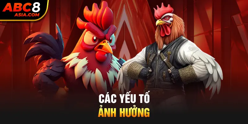 Các yếu tố ảnh hưởng