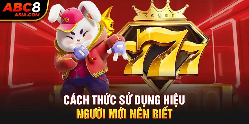 Cách thức sử dụng hiệu người mới nên biết