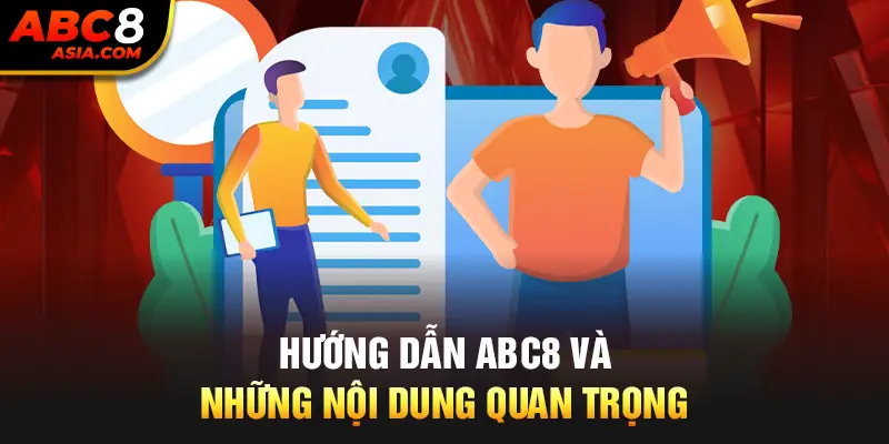 Hướng dẫn ABC8 và những nội dung quan trọng