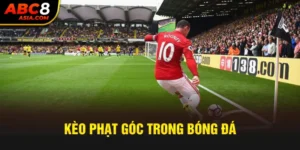 kèo phạt góc trong bóng đá