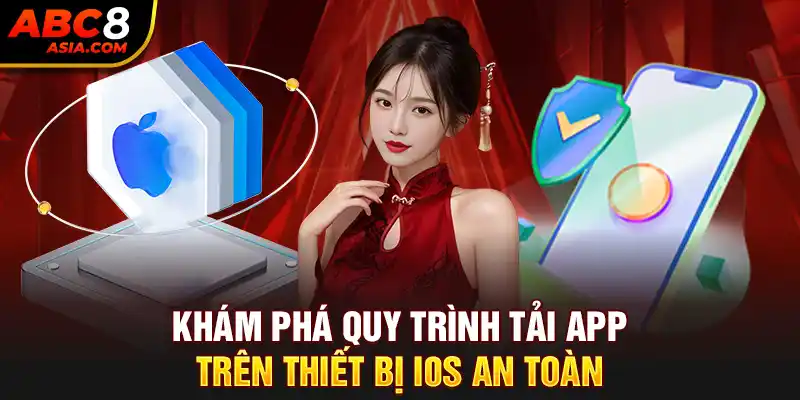 Khám phá quy trình tải app trên thiết bị IOS an toàn