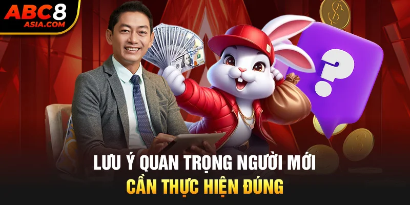 Lưu ý quan trọng người mới cần thực hiện đúng