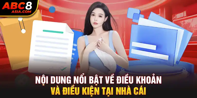 Nội dung nổi bật về điều khoản và điều kiện tại nhà cái