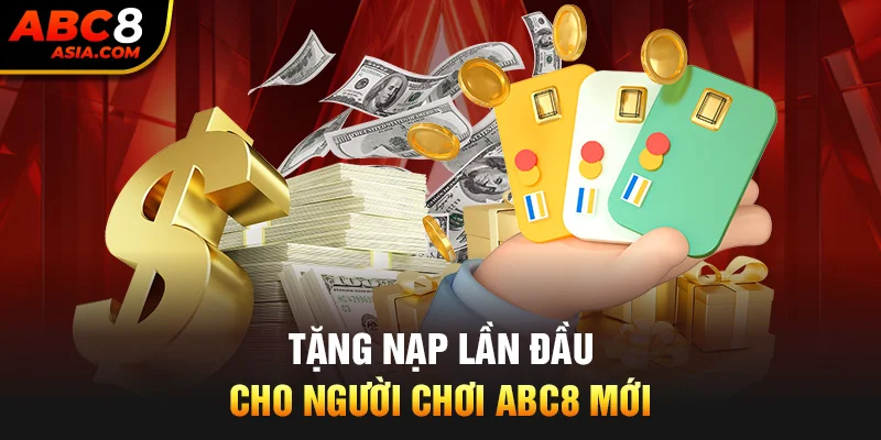 Tặng nạp lần đầu cho người chơi ABC8 mới