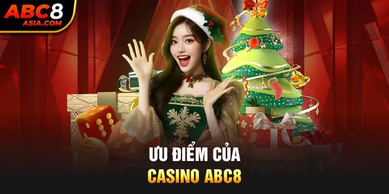 Ưu điểm của casino ABC8